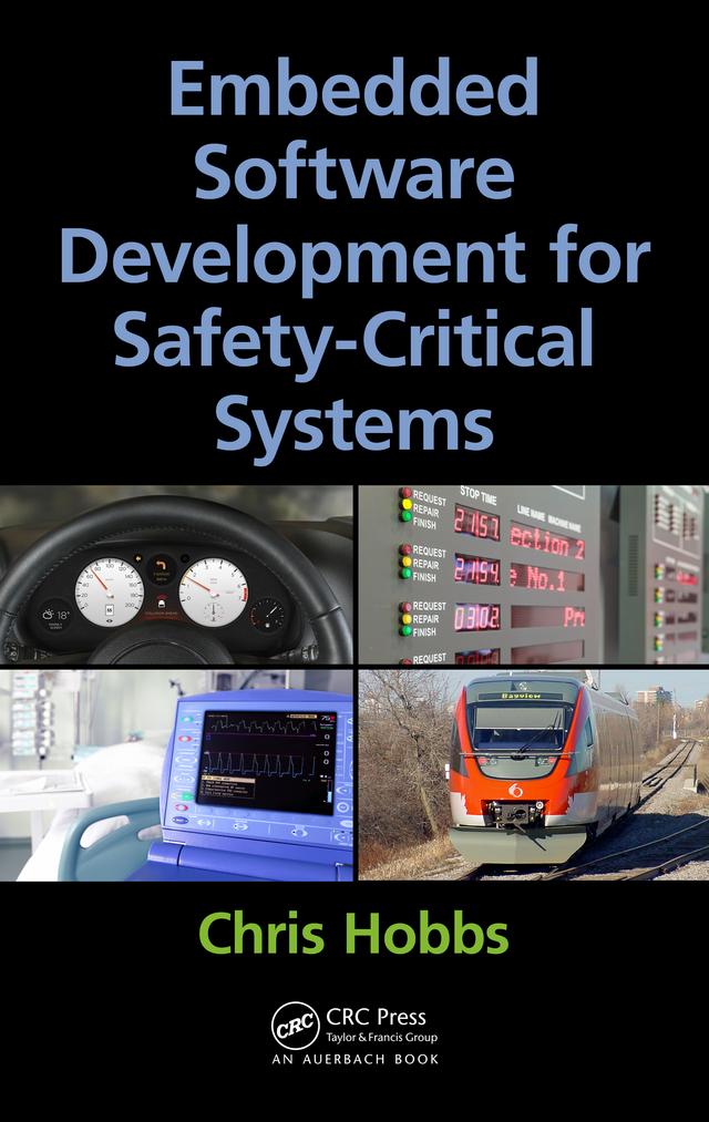Embedded Software Development for Safety-Critical Systems by Chris Hobbs