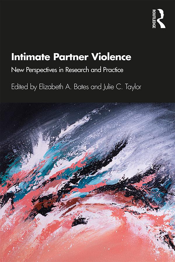 Intimate Partner Violence by Elizabeth A. Bates, Julie C. Taylor