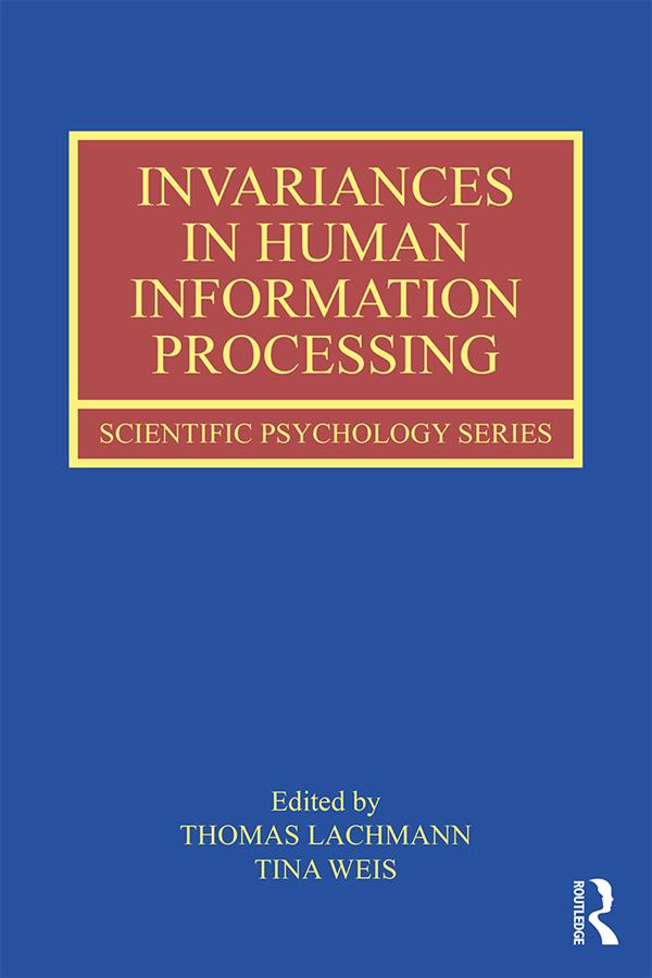 Invariances in Human Information Processing by Thomas Lachmann, Tina Weis