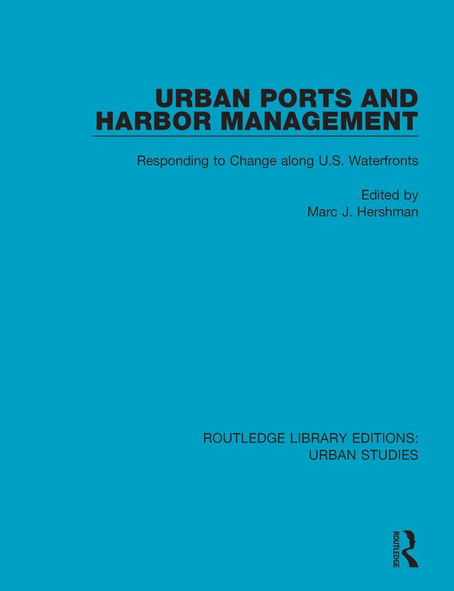 Urban Ports and Harbor Management by Marc J. Hershman