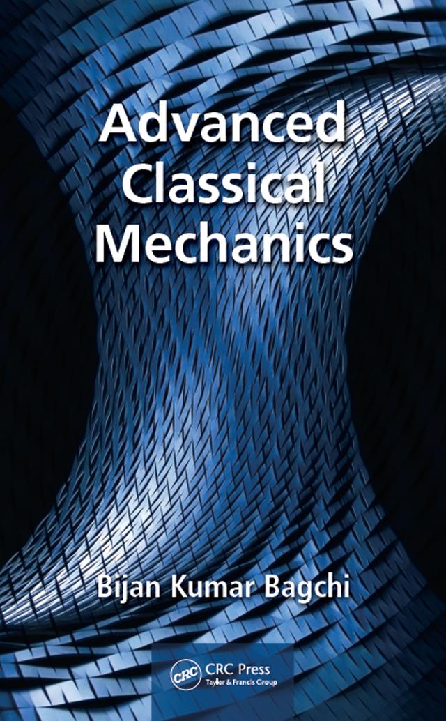 Advanced Classical Mechanics by Bijan Bagchi