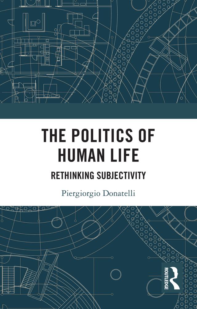 The Politics of Human Life by Piergiorgio Donatelli