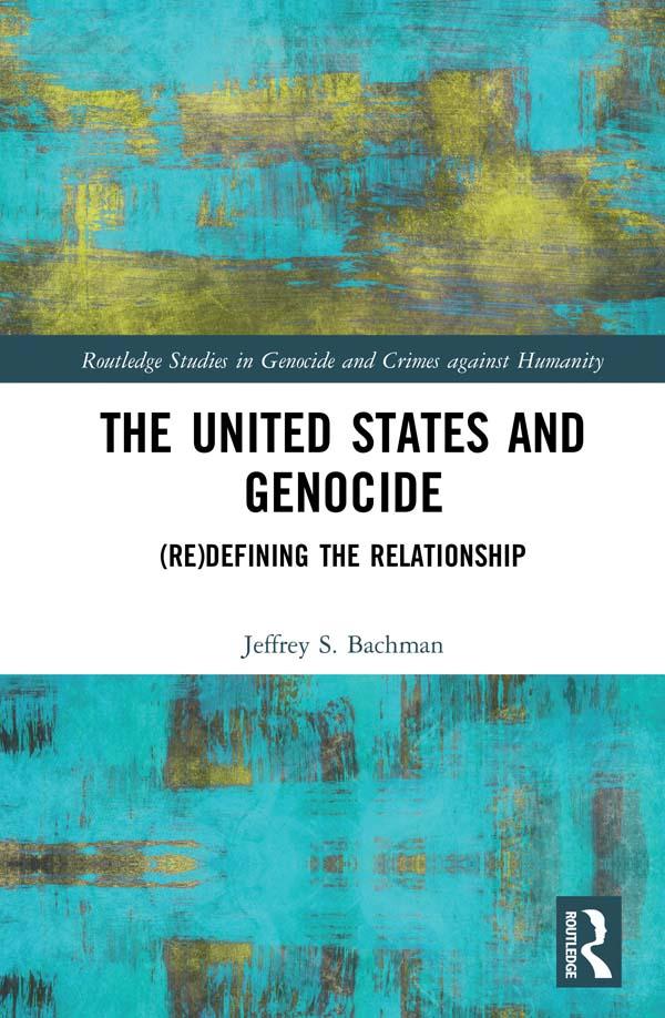 The United States and Genocide by Jeffrey Bachman