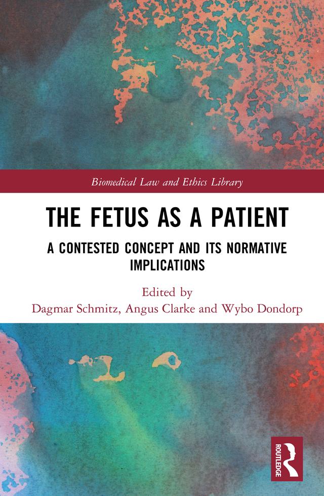 The Fetus as a Patient by Angus Clarke, Dagmar Schmitz, Wybo Dondorp