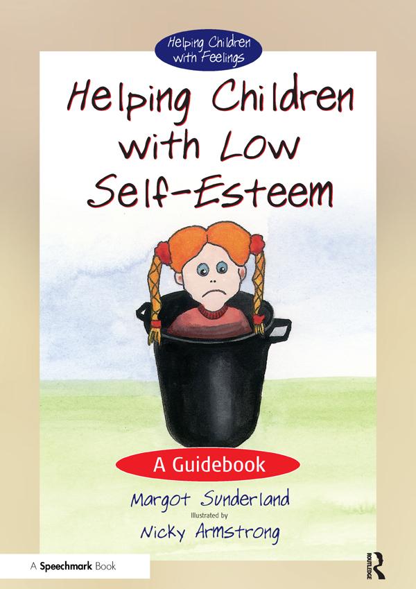 Helping Children with Low Self-Esteem by Margot Sunderland, Nicky Hancock
