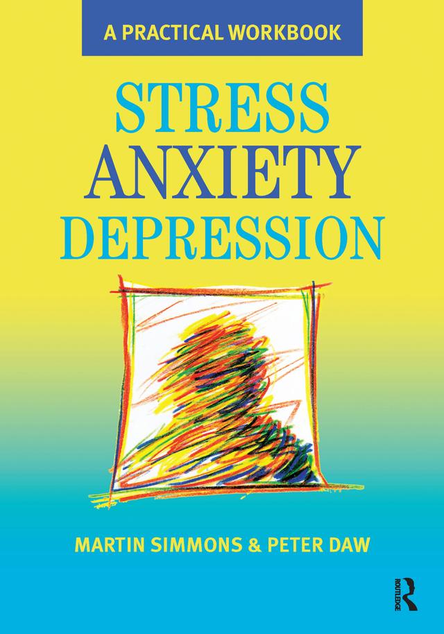 Stress, Anxiety, Depression by Martin Simmons, Peter Daw