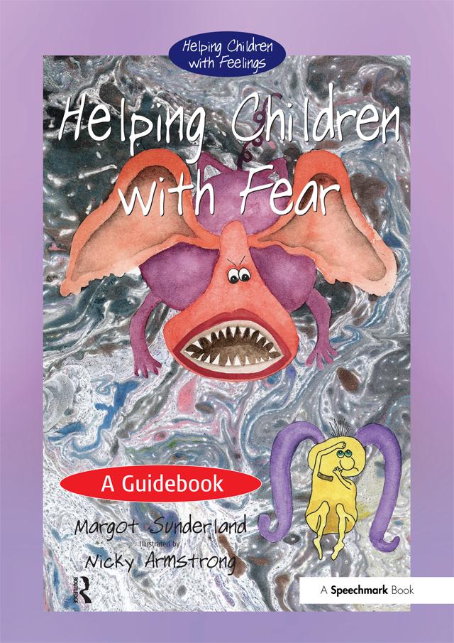 Helping Children with Fear by Margot Sunderland, Nicky Armstrong