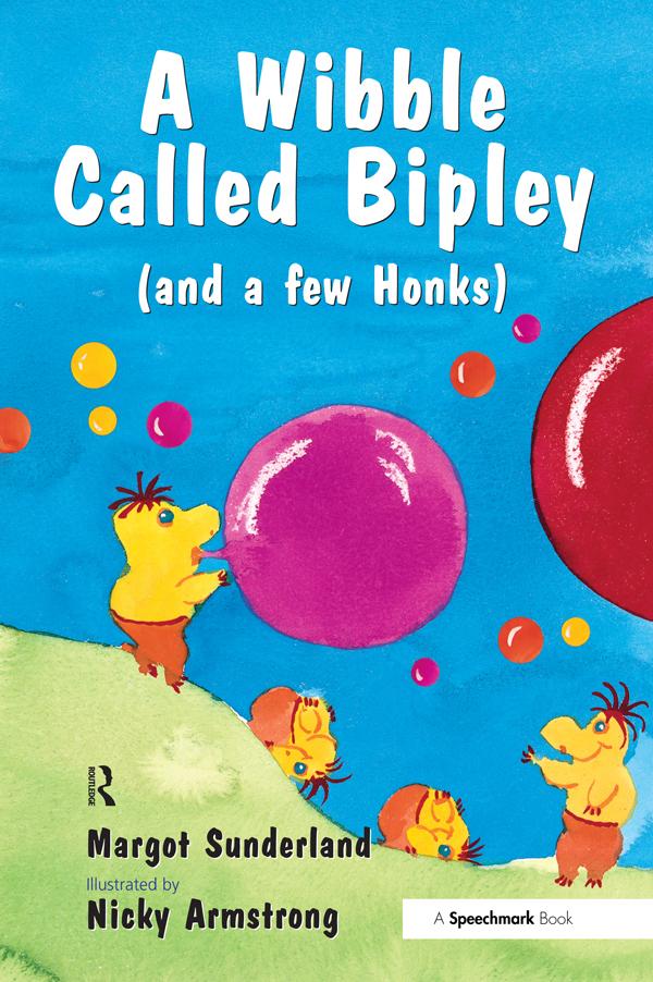 A Wibble Called Bipley by Margot Sunderland, Nicky Armstrong