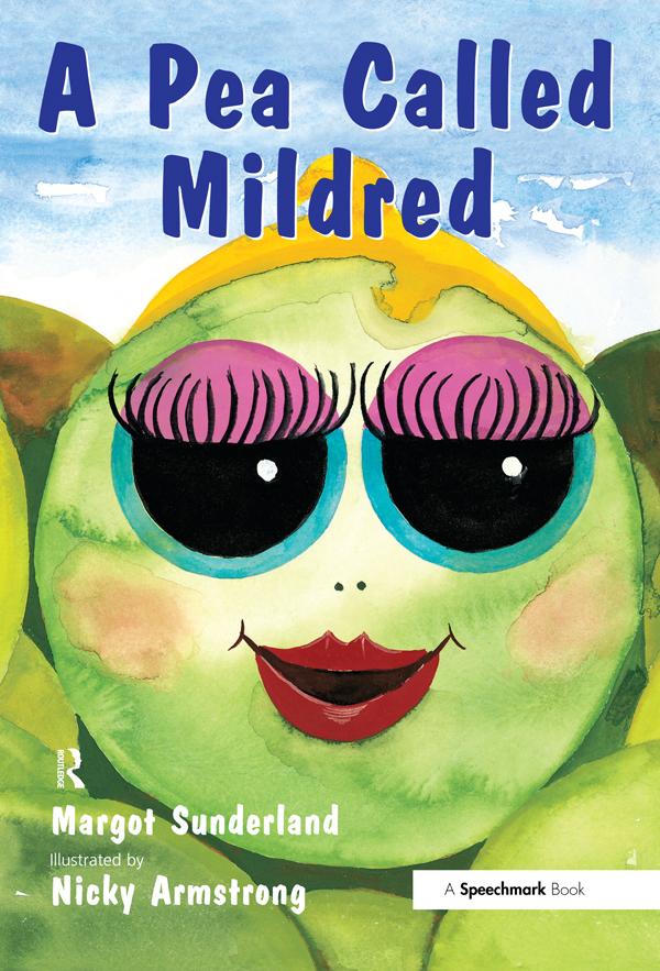 A Pea Called Mildred by Margot Sunderland, Nicky Armstrong