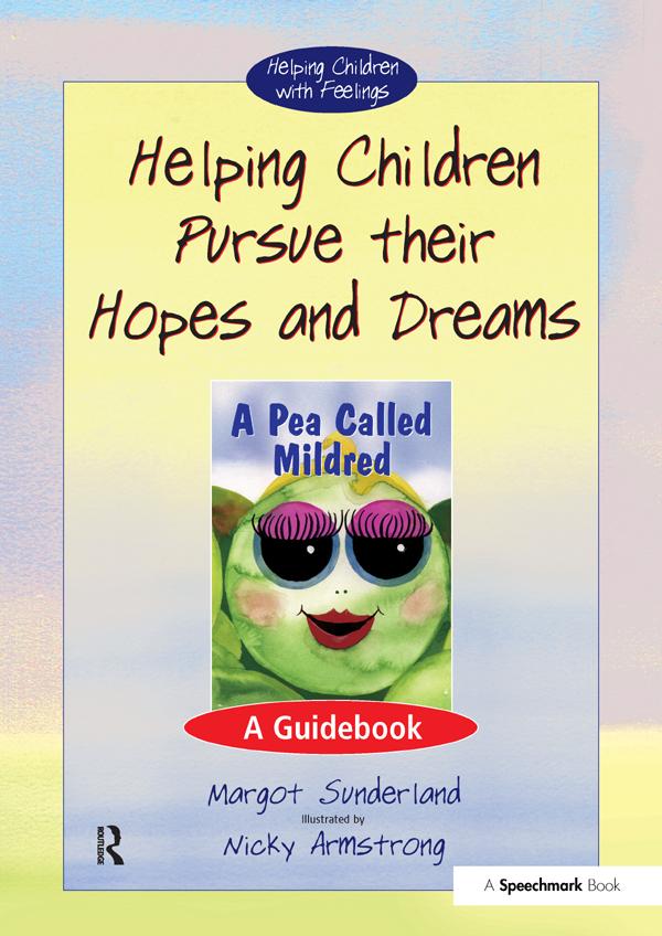 Helping Children Pursue Their Hopes and Dreams by Margot Sunderland, Nicky Armstrong