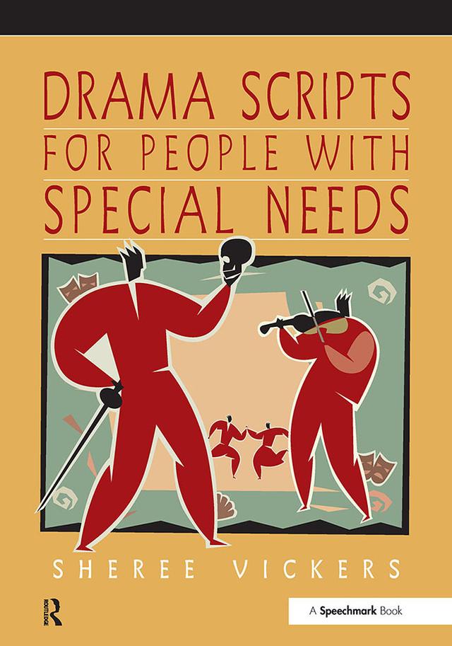 Drama Scripts for People with Special Needs by Sheree Vickers
