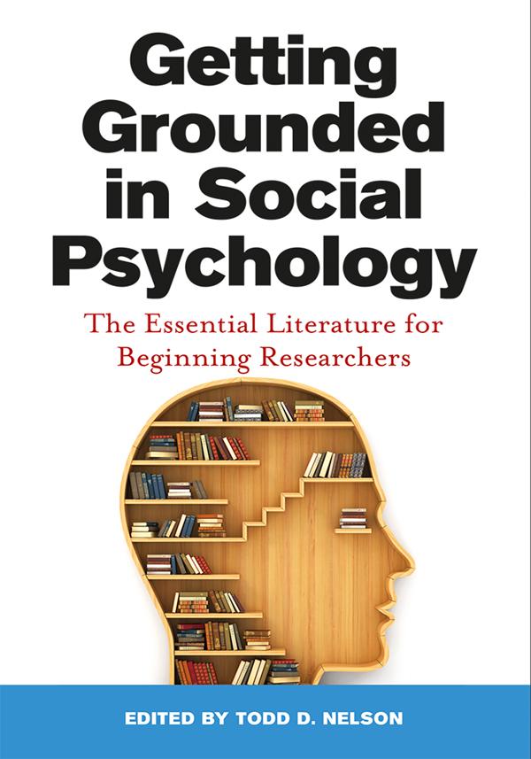 Getting Grounded in Social Psychology by Todd D. Nelson