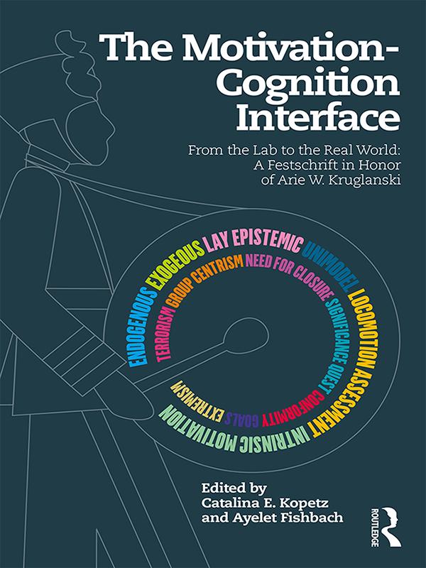 The Motivation-Cognition Interface by Ayelet Fishbach, Catalina E. Kopetz