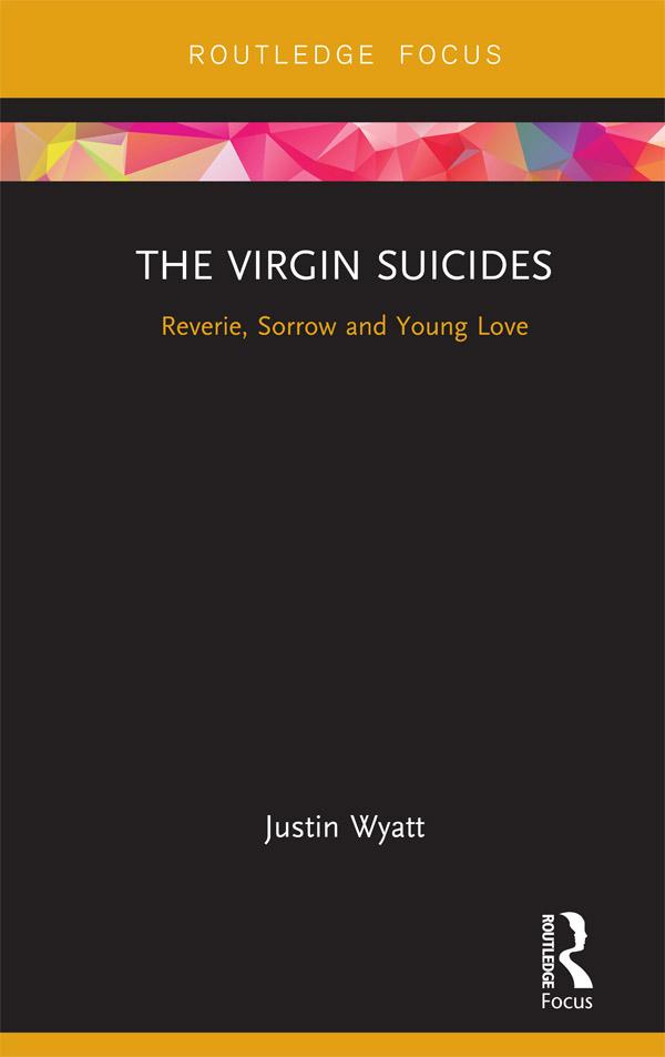 The Virgin Suicides by Justin Wyatt