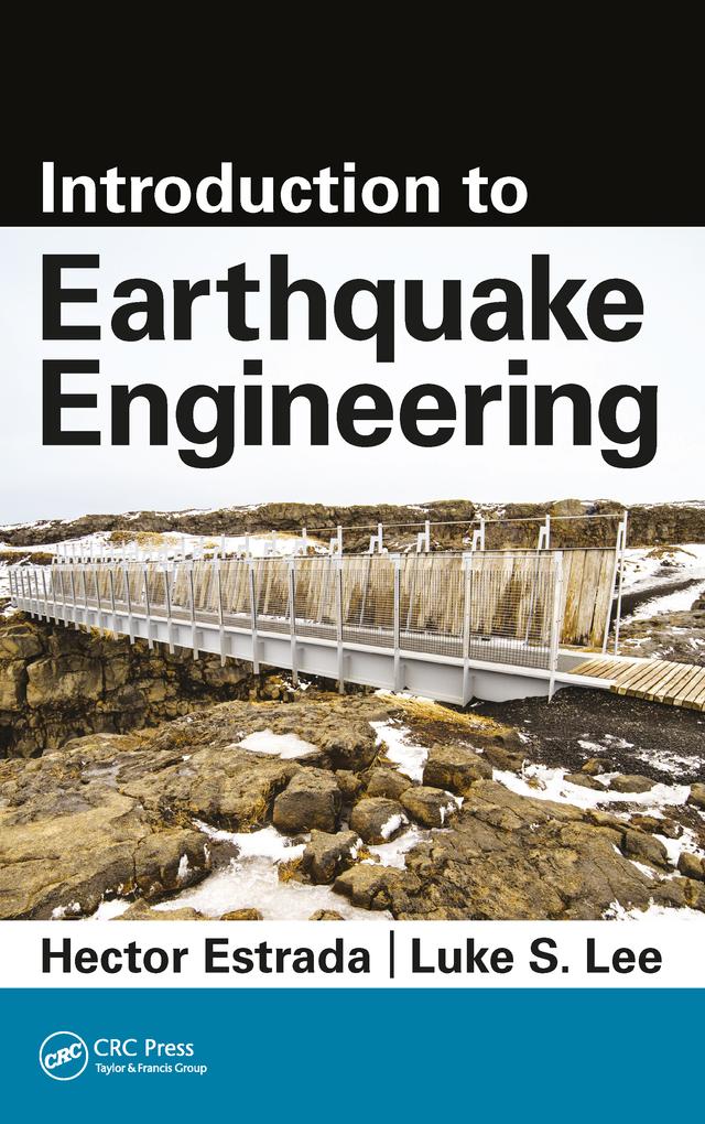 Introduction to Earthquake Engineering by Hector Estrada, Luke S. Lee