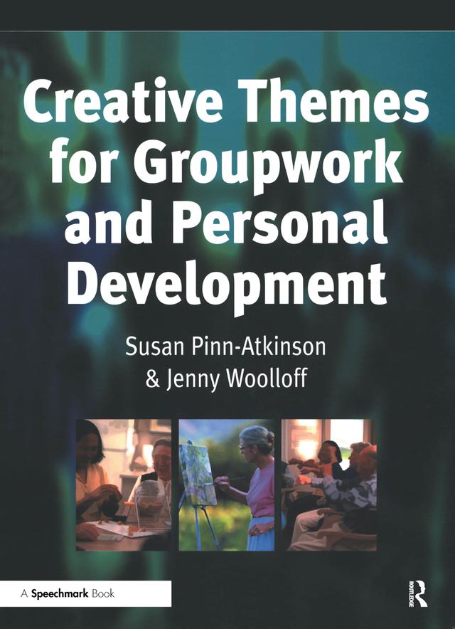 Creative Themes for Groupwork and Personal Development by Jenny Woolloff, Susan Pinn-Atkinson
