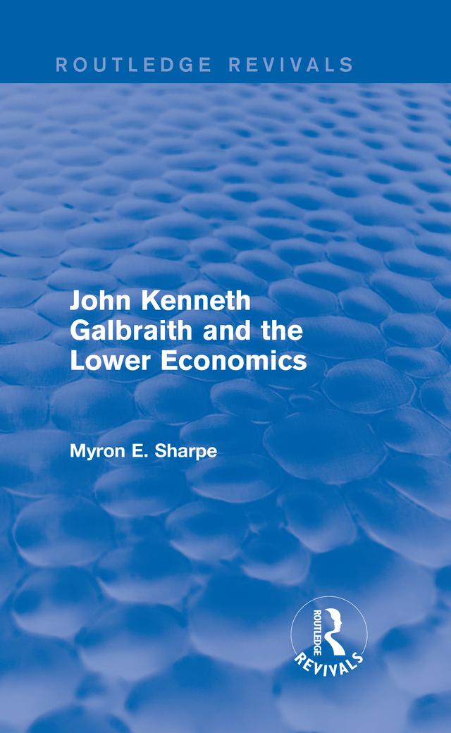 Revival: Galbraith and Lower Econ II (1990) by Myron E. Sharpe
