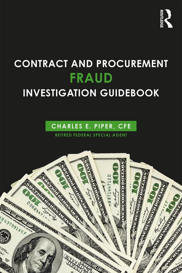 Contract and Procurement Fraud Investigation Guidebook by Charles E. Piper
