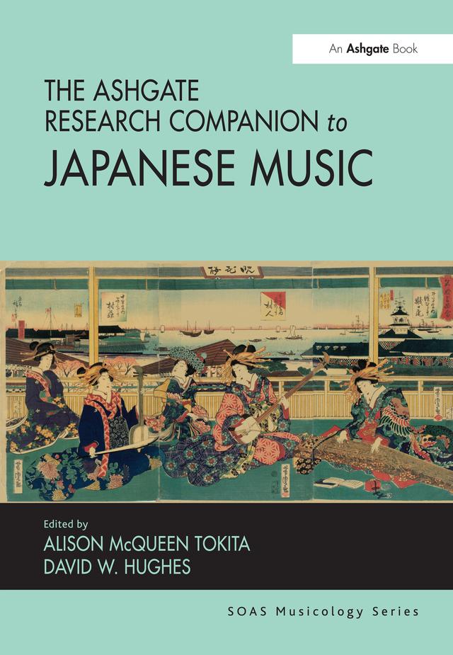 The Ashgate Research Companion to Japanese Music by Alison McQueen Tokita, David W. Hughes