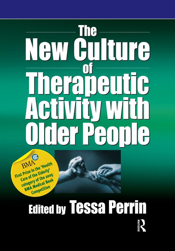 The New Culture of Therapeutic Activity with Older People by Tessa Perrin