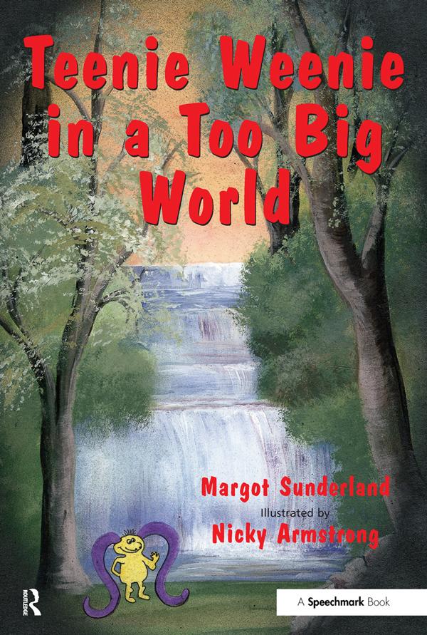 Teenie Weenie in a Too Big World by Margot Sunderland, Nicky Armstrong