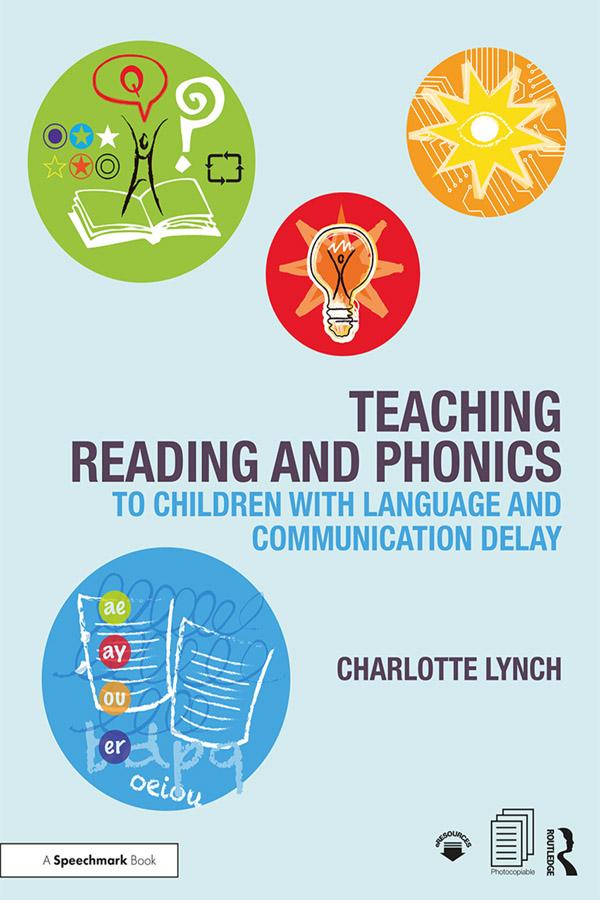 Teaching Reading and Phonics to Children with Language and Communication Delay by Charlotte Lynch