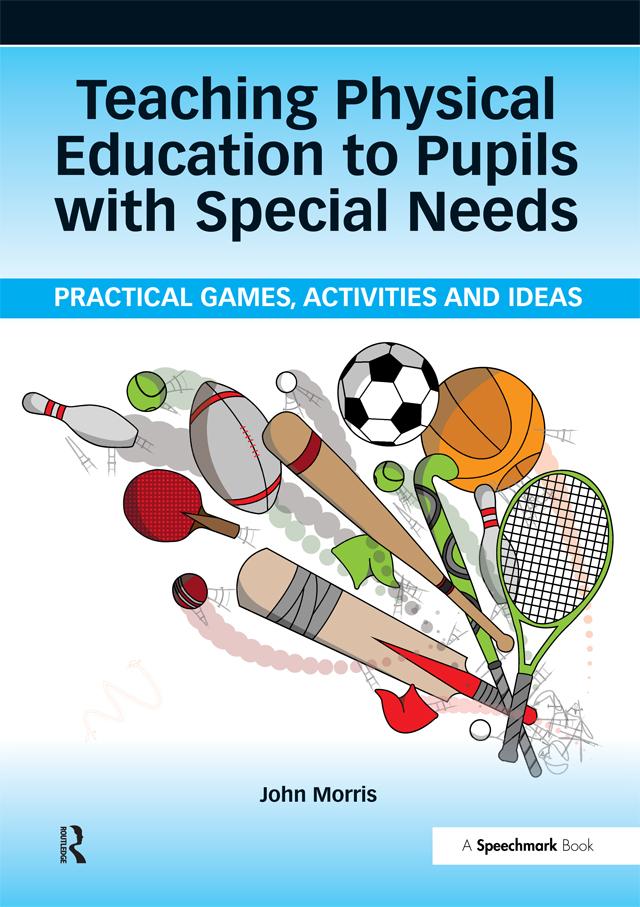 Teaching Physical Education to Pupils with Special Needs by John Morris