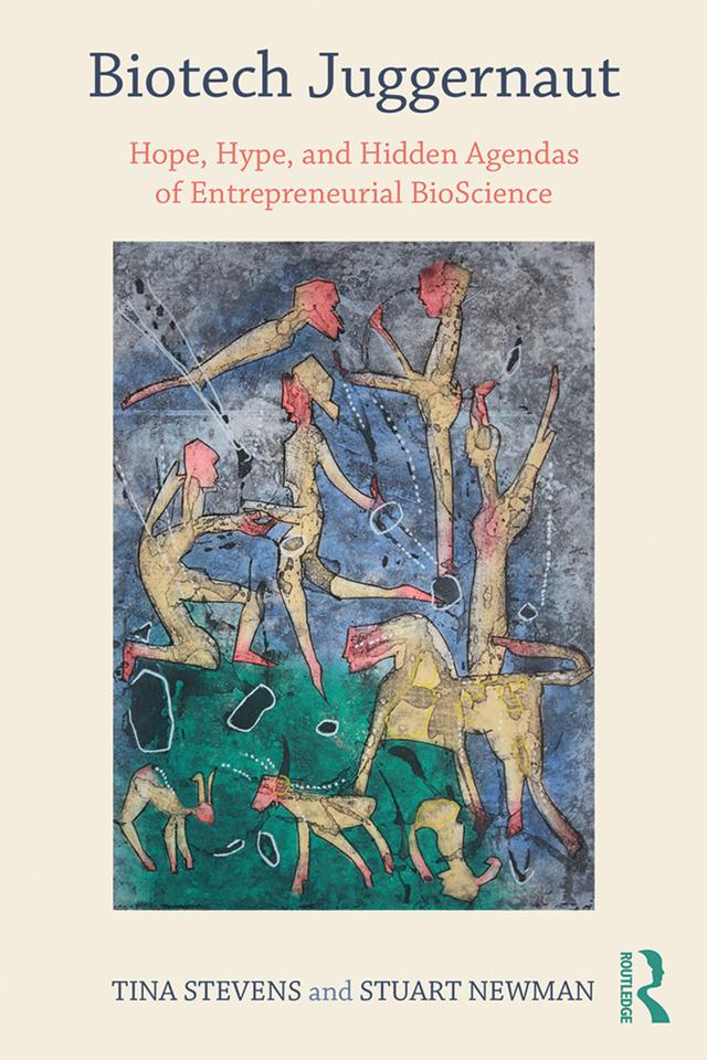 Biotech Juggernaut by Stuart Newman, Tina Stevens