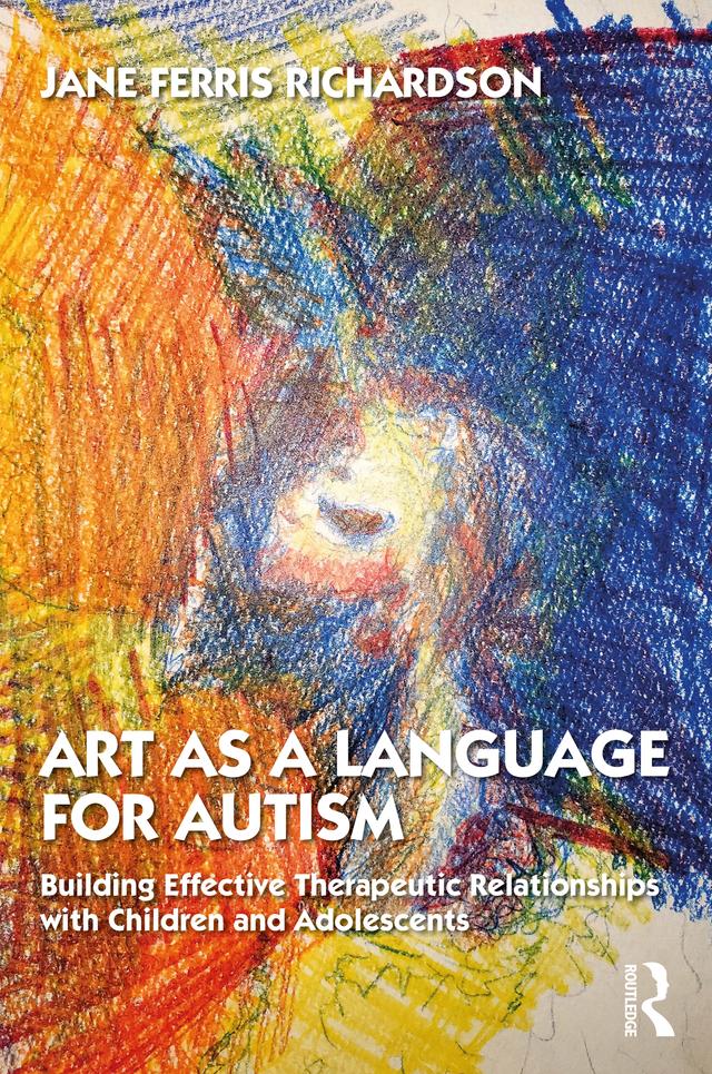 Art as a Language for Autism by Jane Ferris Richardson