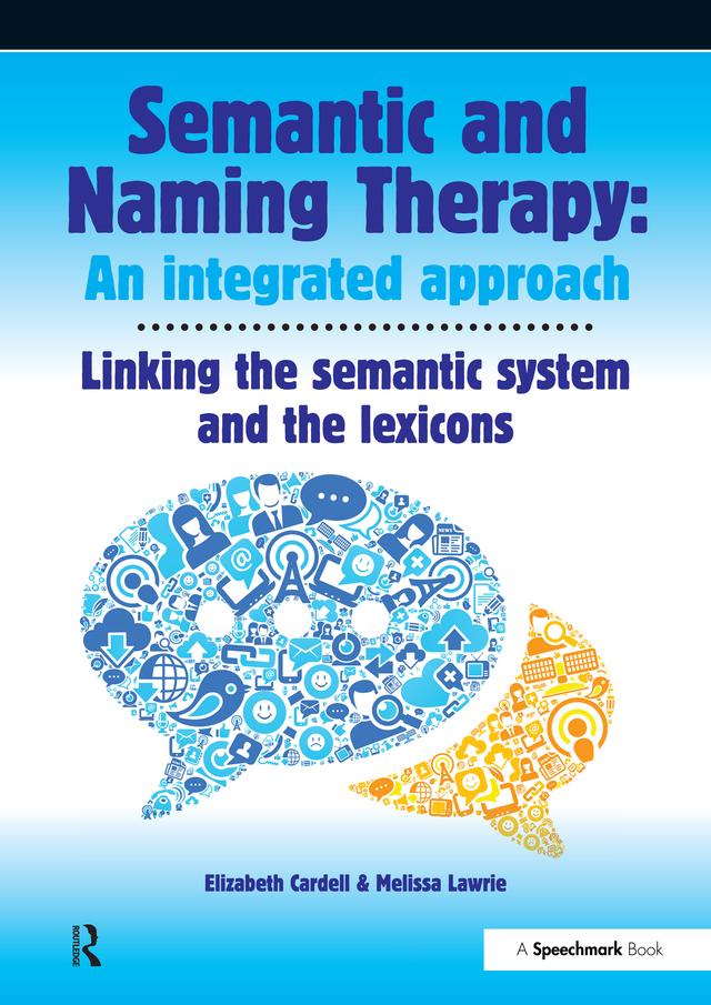 Semantic & Naming Therapy: An Integrated Approach by Elizabeth Cardell, Melissa Lawrie