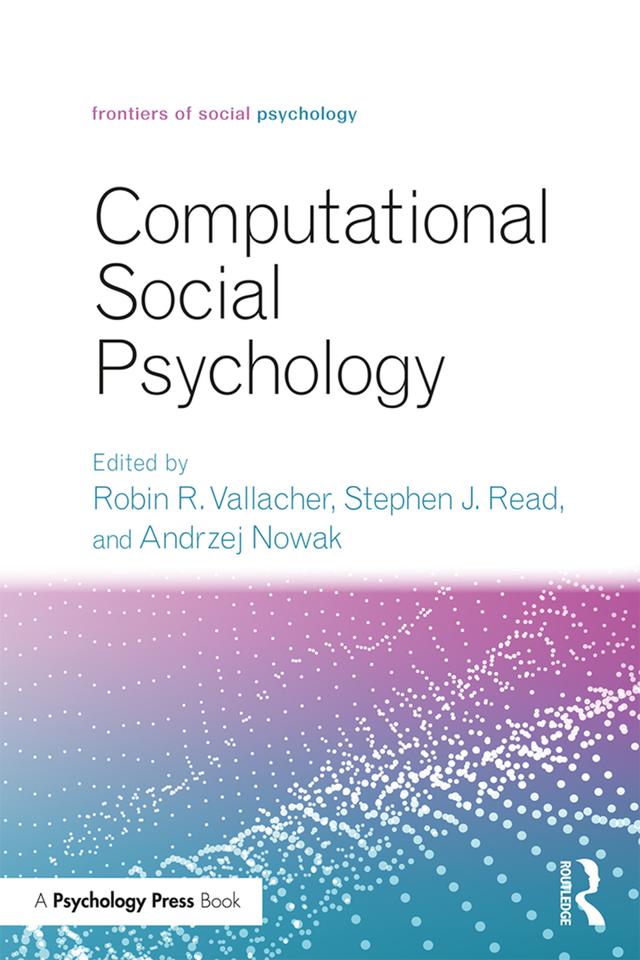 Computational Social Psychology by Andrzej Nowak, Robin R. Vallacher, Stephen J. Read