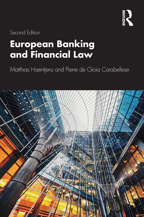 European Banking and Financial Law 2e by Matthias Haentjens, Pierre de Gioia Carabellese