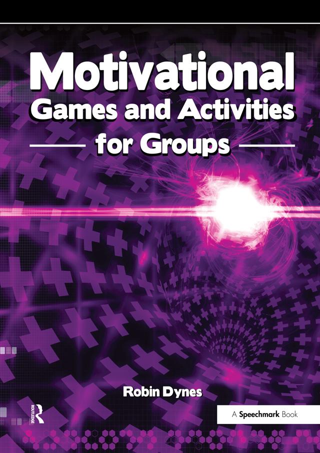 Motivational Games and Activities for Groups by Robin Dynes