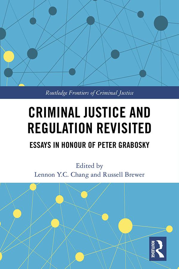 Criminal Justice and Regulation Revisited by Lennon Y.C. Chang, Russell Brewer