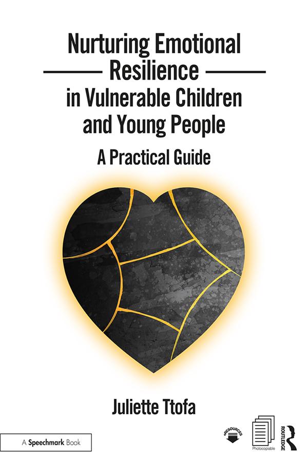 Nurturing Emotional Resilience in Vulnerable Children and Young People by Juliette Ttofa