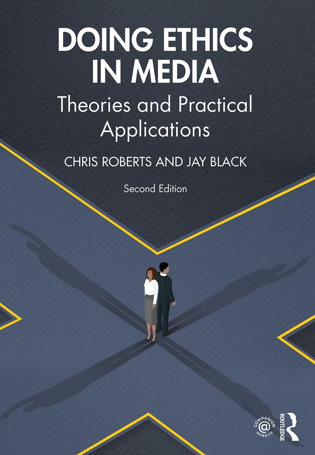 Doing Ethics in Media by Chris Roberts, Jay Black