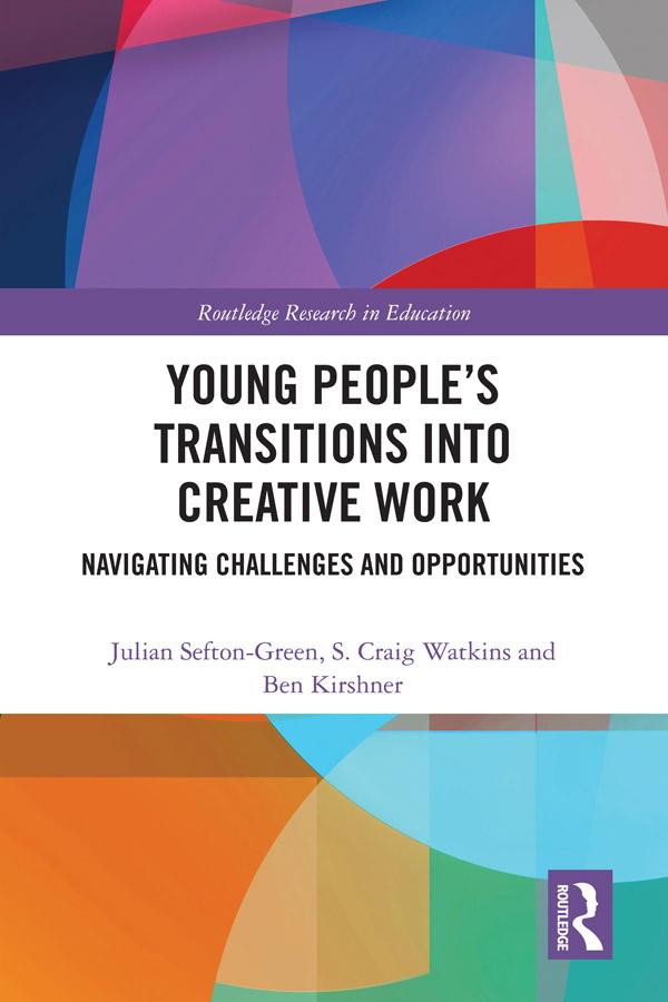 Young People’s Transitions into Creative Work by Ben Kirshner, Julian Sefton-Green, S Craig Watkins