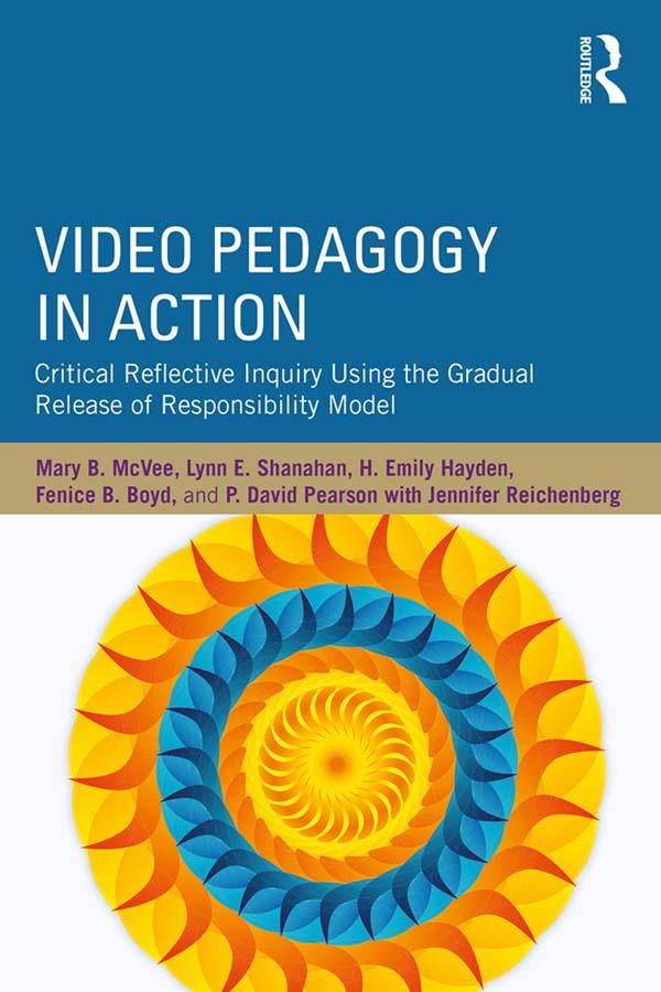 Video Pedagogy in Action by Fenice B. Boyd, H. Emily Hayden, Lynn E. Shanahan, Mary B. McVee, P. David Pearson