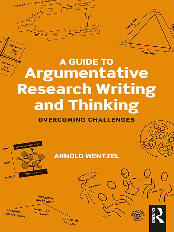 A Guide to Argumentative Research Writing and Thinking by Arnold Wentzel