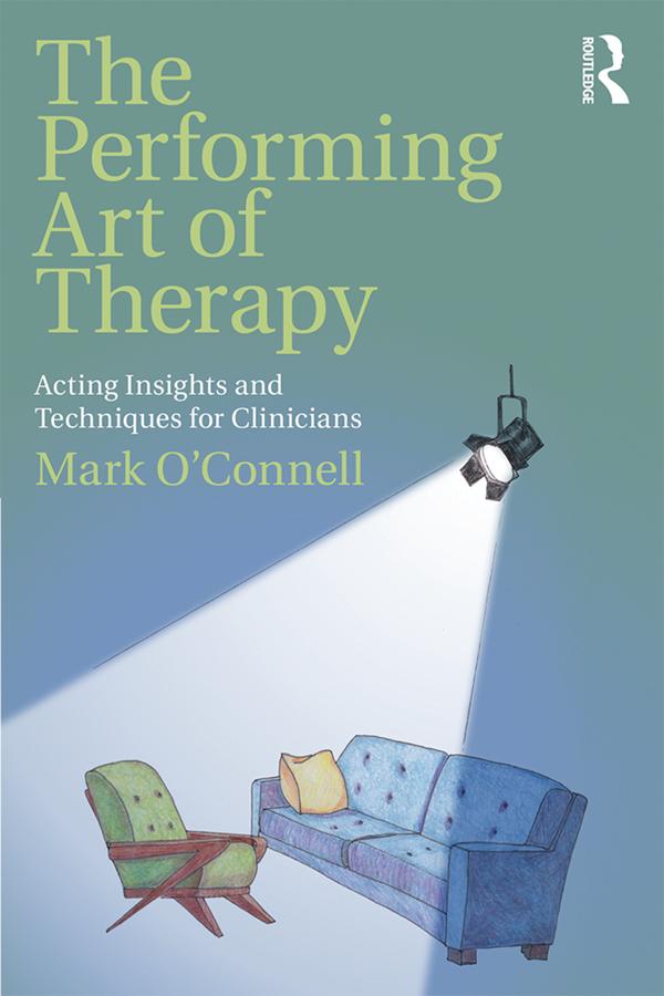The Performing Art of Therapy by Mark O'Connell