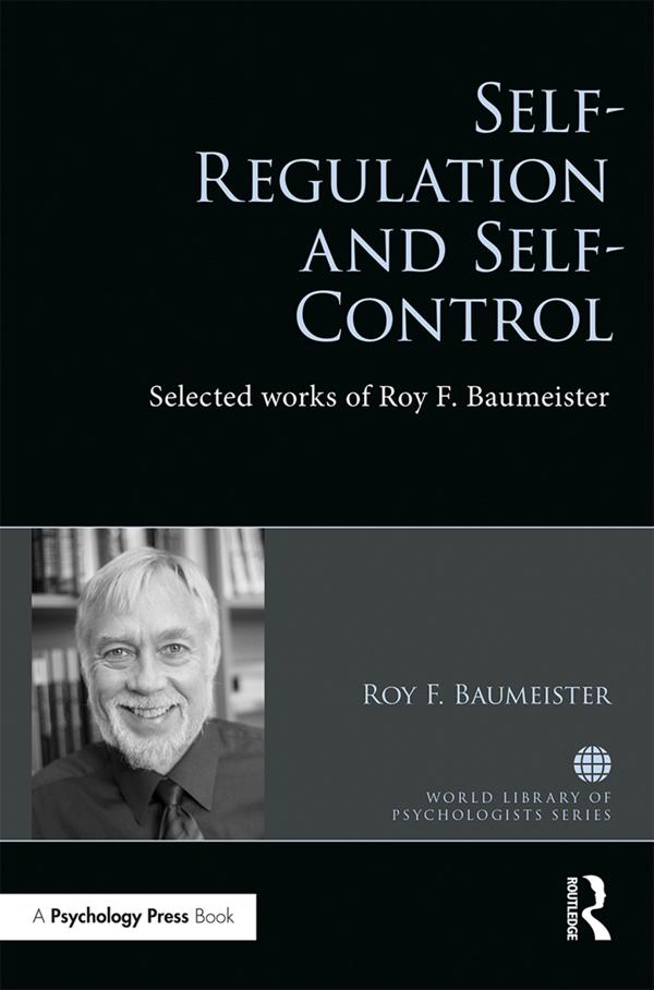 Self-Regulation and Self-Control by Roy Baumeister