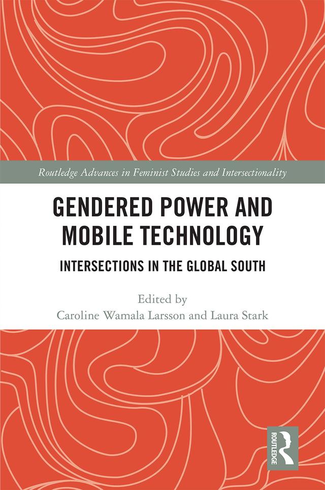 Gendered Power and Mobile Technology by Caroline Wamala Larsson, Laura Stark