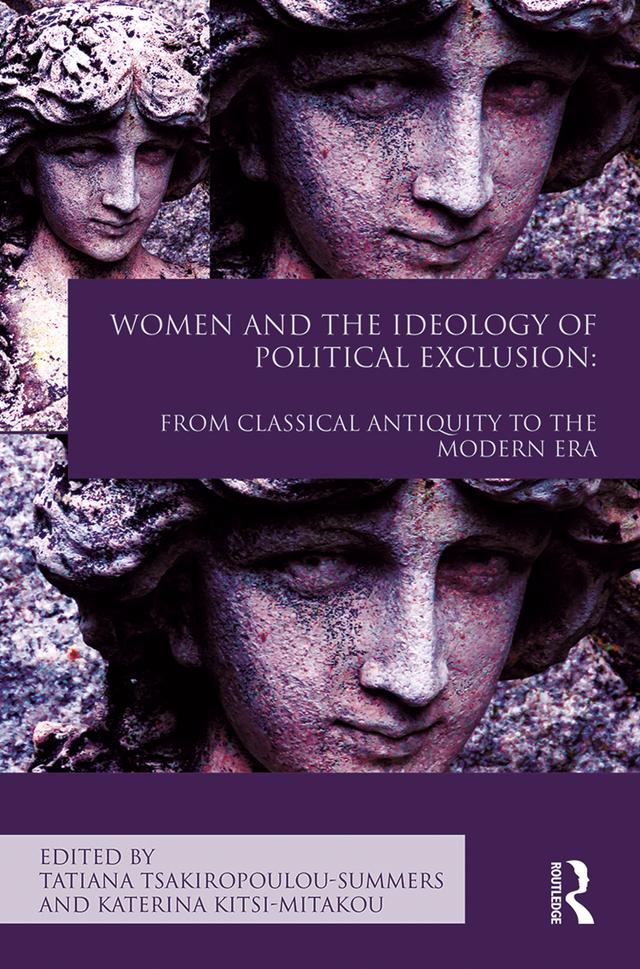 Women and the Ideology of Political Exclusion by Katerina Kitsi-Mitakou, Tatiana Tsakiropoulou-Summers
