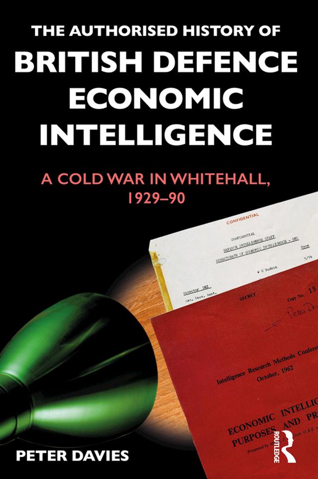 The Authorised History of British Defence Economic Intelligence by Peter Davies