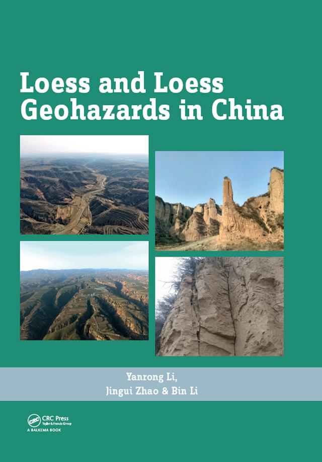 Loess and Loess Geohazards in China by Bin Li, Jingui Zhao, Yanrong Li