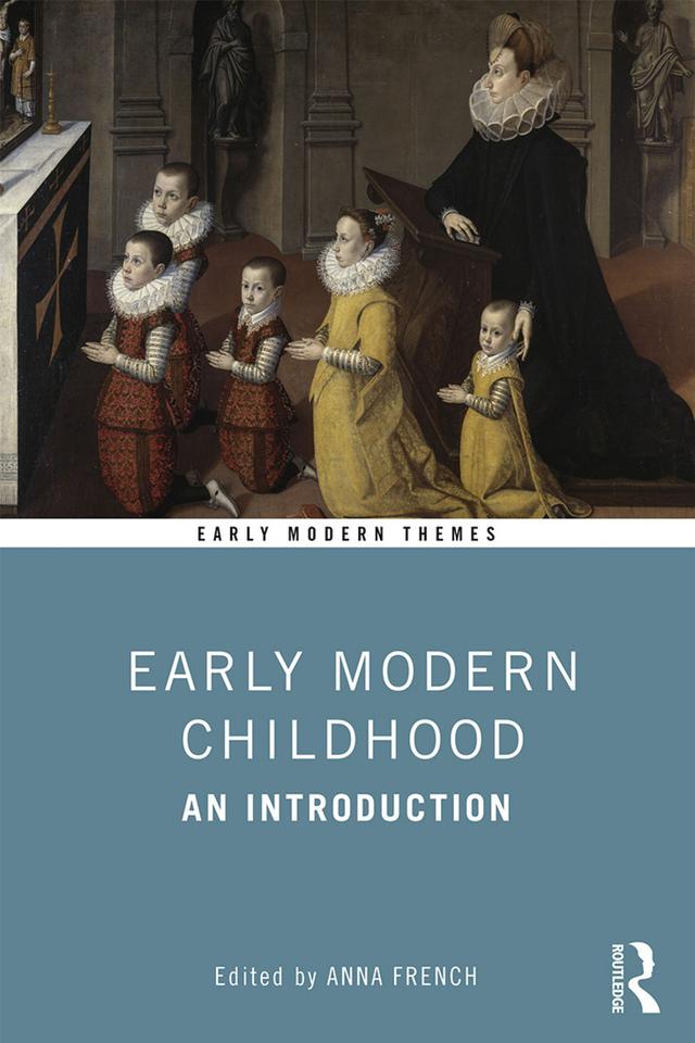 Early Modern Childhood by Anna French
