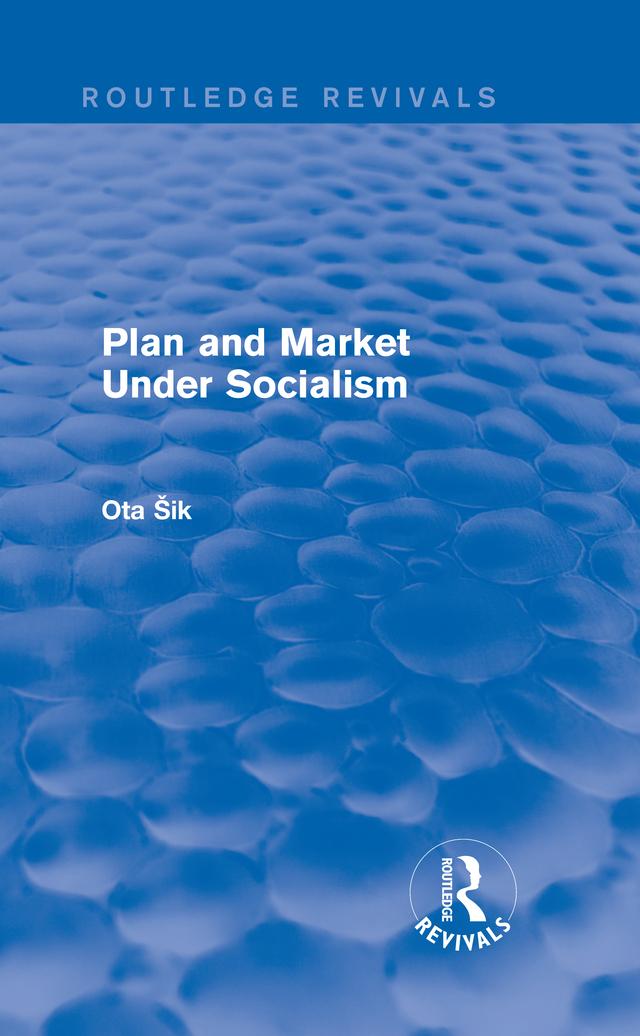 Plan and Market Under Socialism by Ota Sik