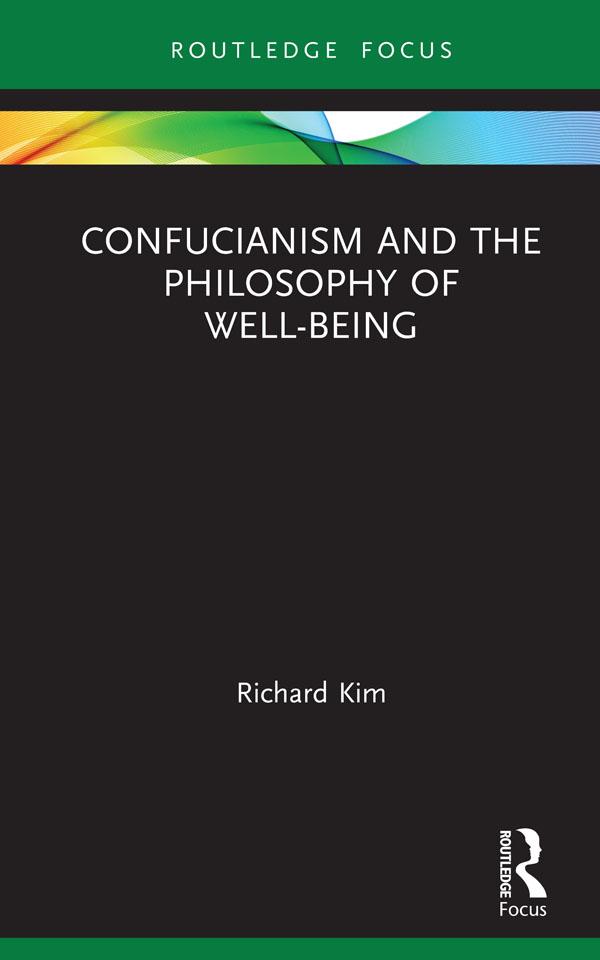 Confucianism and the Philosophy of Well-Being by Richard Kim