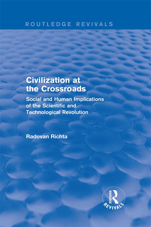 Civilization at the Crossroads : Social and Human Implications of the Scientific and Technological Revolution (International Arts and Sciences Press) by Radovan Richta