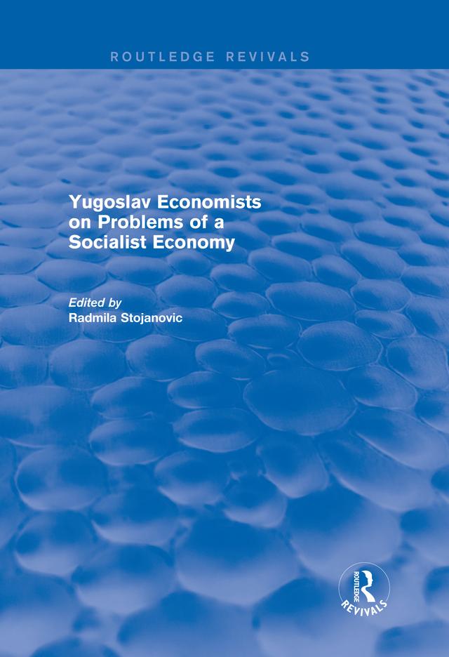 Yugoslav Economists on Problems of a Socialist Economy by Radmila Stojanovic
